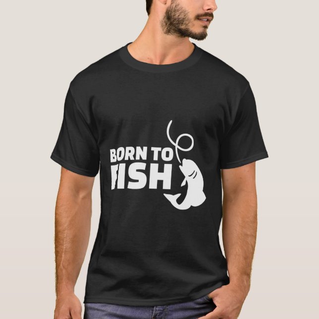 Geboren zu fischen T-Shirt (Vorderseite)