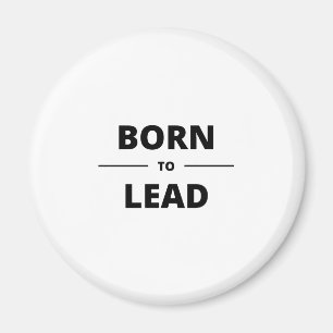 GEBOREN ZU FÜHREN MAGNET