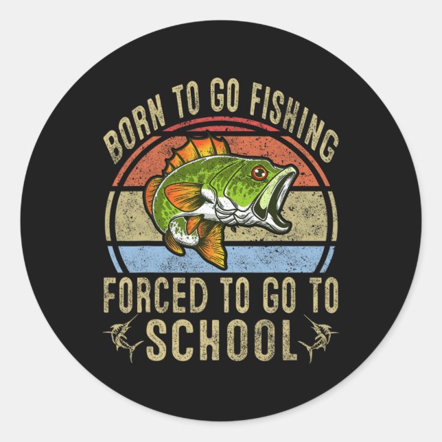 Geboren zu gehen Fischen gezwungen, um zur Schule  Runder Aufkleber (Vorderseite)