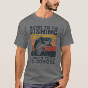 Geboren zu gehen Fischen gezwungen, zu Schule Bass T-Shirt