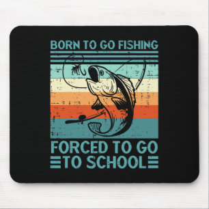 Geboren zu gehen Fishing Zwangshochmänner Männer F Mousepad