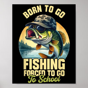 Geboren zu gehen Fishing Zwangshochmänner Männer F Poster