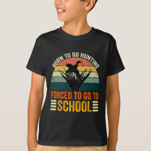 Geboren zu gehen Jagd Zwangsschulen Männer Kinder T-Shirt