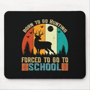 Geboren zu gehen Jagd zwangsweise Schule Frauen Mä Mousepad