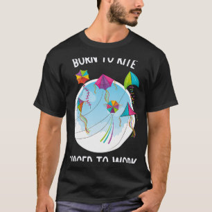 Geboren zu halten gezwungen zu arbeiten T-Shirt