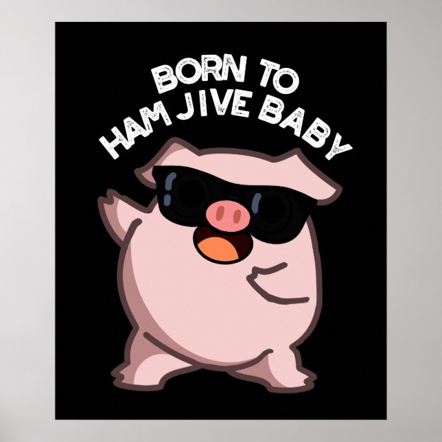Geboren zu Ham Jive Baby Funny Pig Dark BG Poster (Vorne)