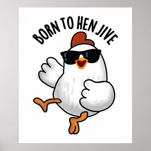 Geboren zu Hen Jive Funny Chicken Puff Poster (Vorne)