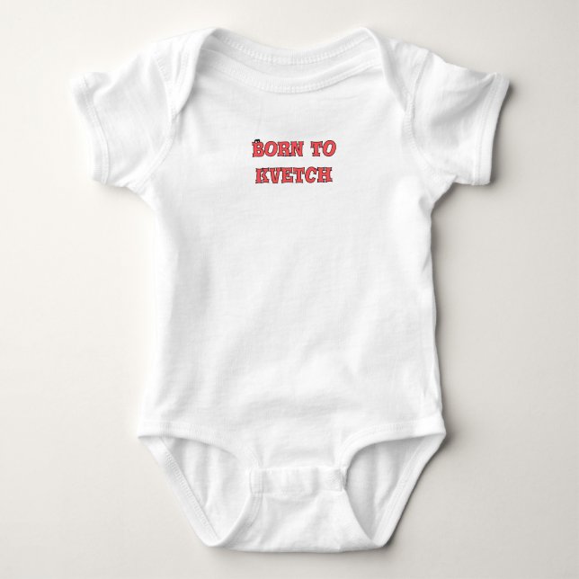 Geboren zu kvetch baby strampler (Vorderseite)