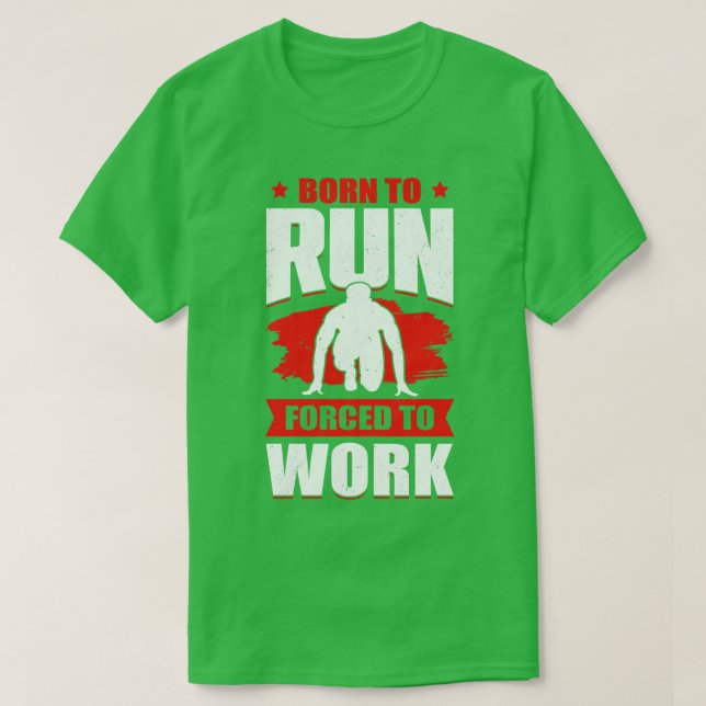 Geboren zu laufen, um Sprint Race Runner Geschenk T-Shirt (Design vorne)