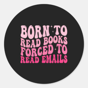 Geboren zu lesen Bücher, die zum Lesen von E-Mails Runder Aufkleber