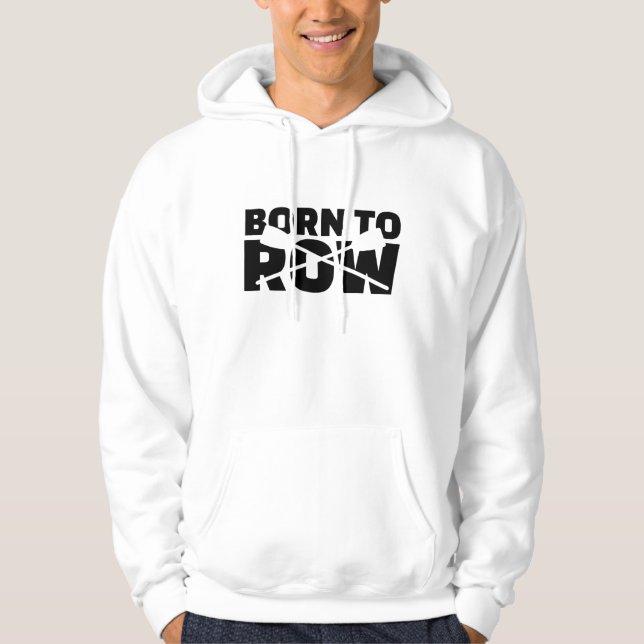 Geboren zu rudern hoodie (Vorderseite)