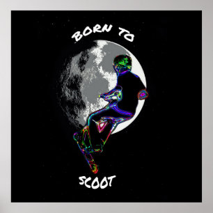 Geboren zu Scoot- Scooter und Mond Poster