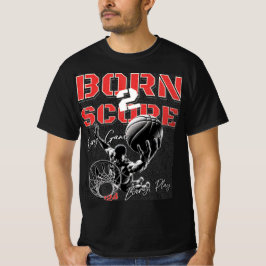 Geboren zu Score Basketball Graphic T - Shirt