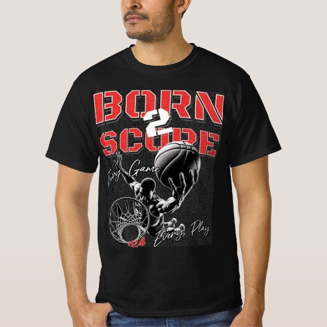 Geboren zu Score Basketball Graphic T - Shirt (Vorderseite)
