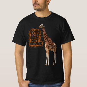 Geboren zu sehen, nicht Shrunk Giraffe fett Zitat T-Shirt