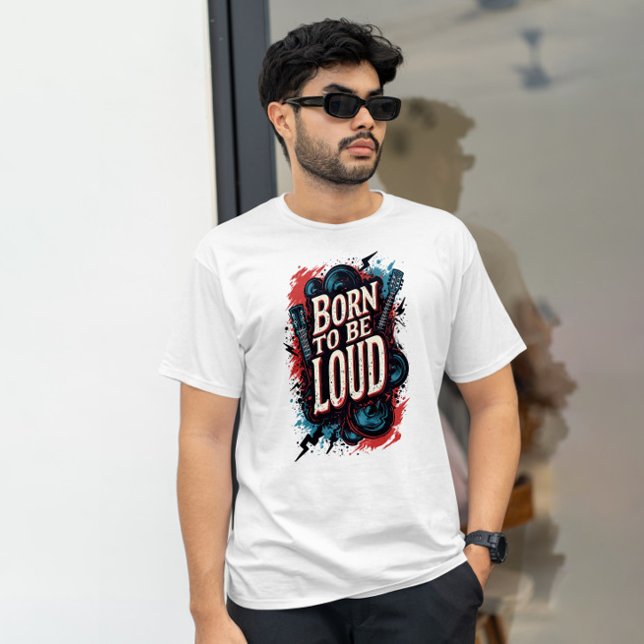 Geboren zu sein Loud Rockstar Male T-Shirt (Born to Be Loud Rockstar Male TShirt)