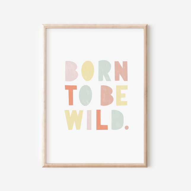 Geboren zu sein, wilde Farbe Wasser Farbe Kinderzi Poster (Von Creator hochgeladen)