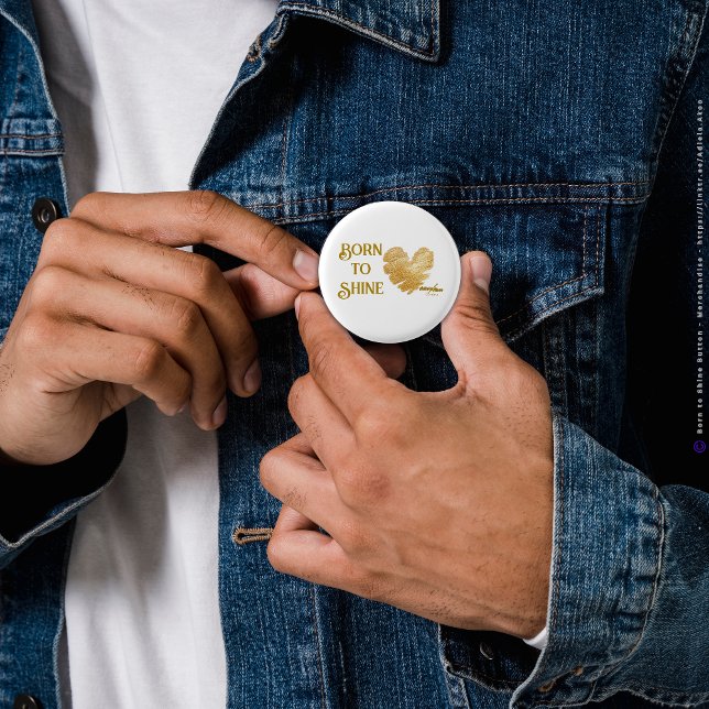 Geboren zu Shine Button von Poet Adiela Akoo (Born to Shine Button designd by Poet Adiela Akoo. Shop my store for more fab finds & gr8t gift ideas)