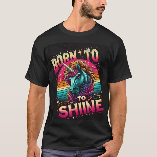 Geboren zu Shine - Radiant Unicoror Design T-Shirt (Vorderseite)