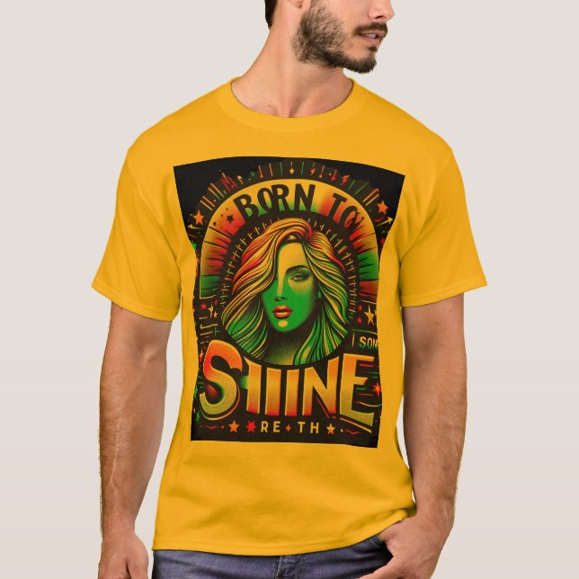 Geboren zu Shine T-Shirt (Vorderseite)