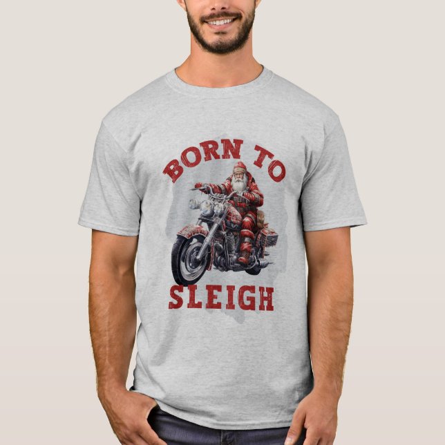 Geboren zu Sleigh Santa T-Shirt (Vorderseite)