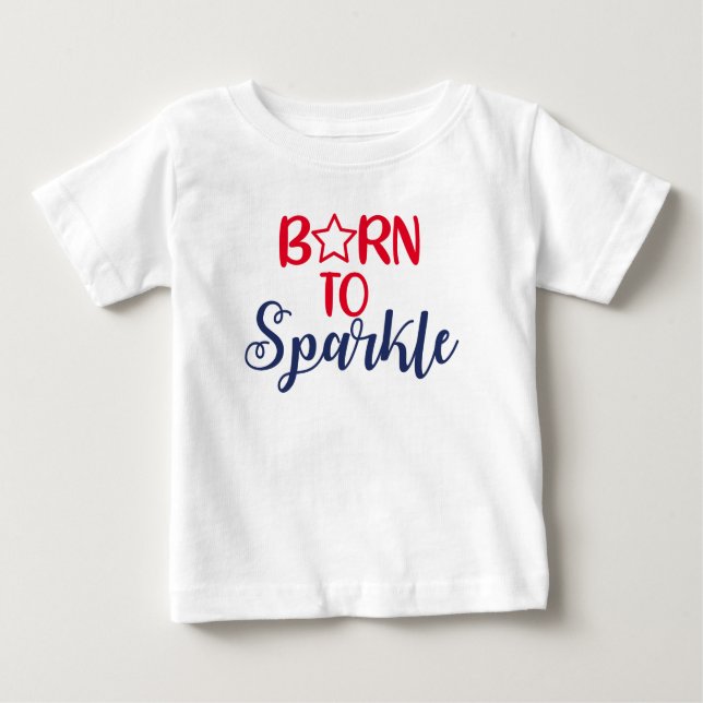 Geboren zu Sparkle Baby T-shirt (Vorderseite)