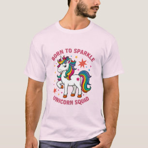Geboren zu Sparkle - Unicorn Squad T - Shirt