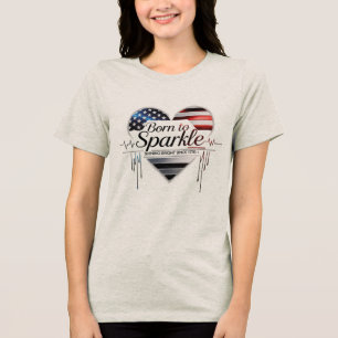 Geboren zu Sparkle - USA T-Shirt für Frauen im Her Tri-Blend Shirt