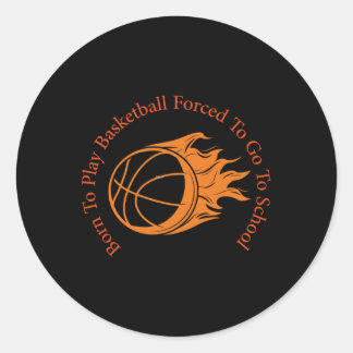 Geboren zu spielen Basketball gezwungen, zur Schul Runder Aufkleber