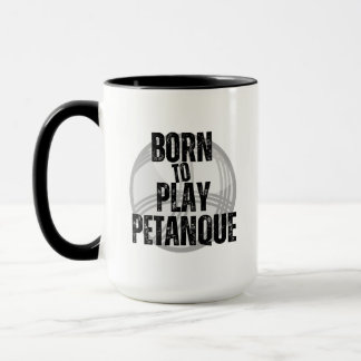 "Geboren zu spielen Pétanque" - praktisch zu haben Tasse