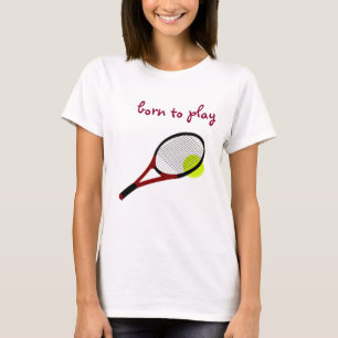Geboren zu spielen, Tennisball und Racquet, trendi T-Shirt