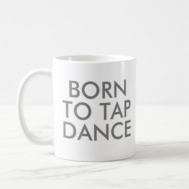 Geboren zu Stechend Dance-Tasse | Erwägungsgrund Kaffeetasse (Links)