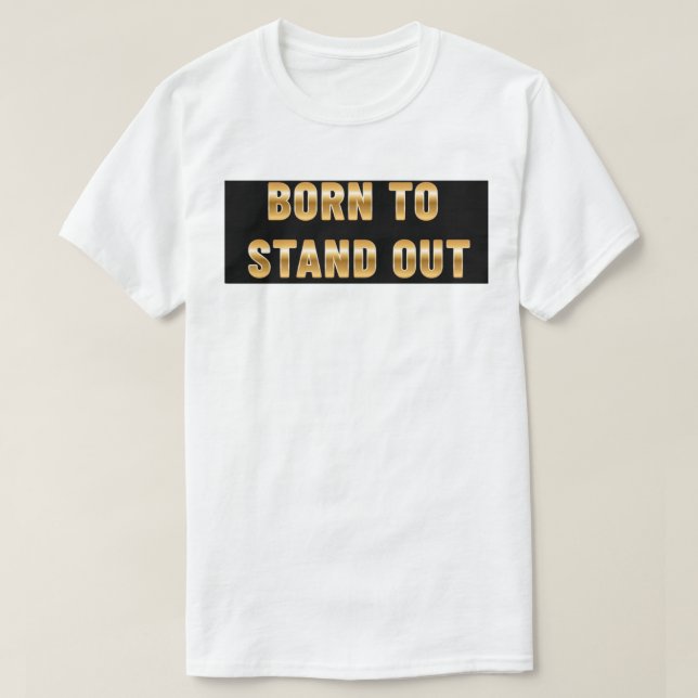Geboren zu stehen T-Shirt (Design vorne)
