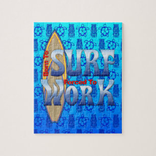Geboren zu surfen Zwangs, um zu arbeiten Puzzle