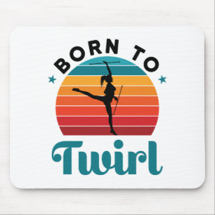 Geboren zu Twirl Niedlich Baton Twirler Mousepad