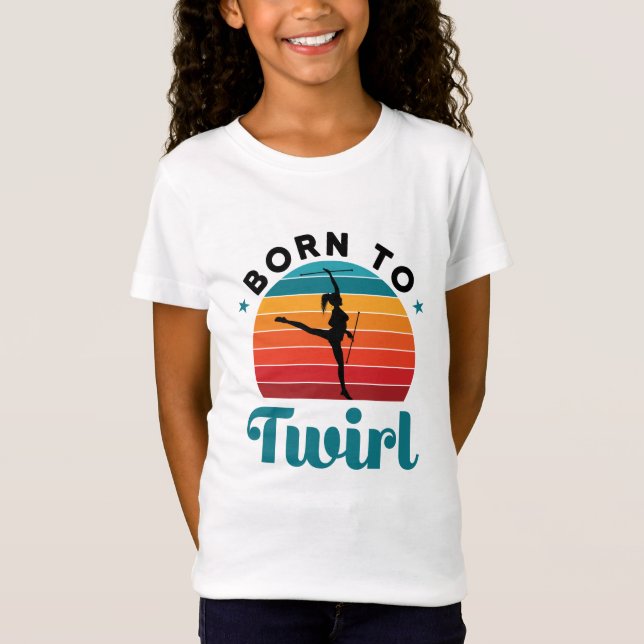 Geboren zu Twirl Niedlich Baton Twirler T-Shirt (Vorderseite)
