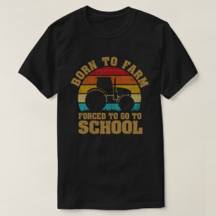Geboren zum Bauernhof gezwungen, zu Schullehrern z T-Shirt