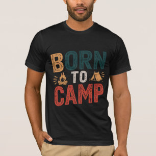 GEBOREN zum CAMP - Erlebnisprogramm   Camping T -  T-Shirt
