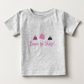 Geboren zum Einkaufen - Baby oder T-Shirt