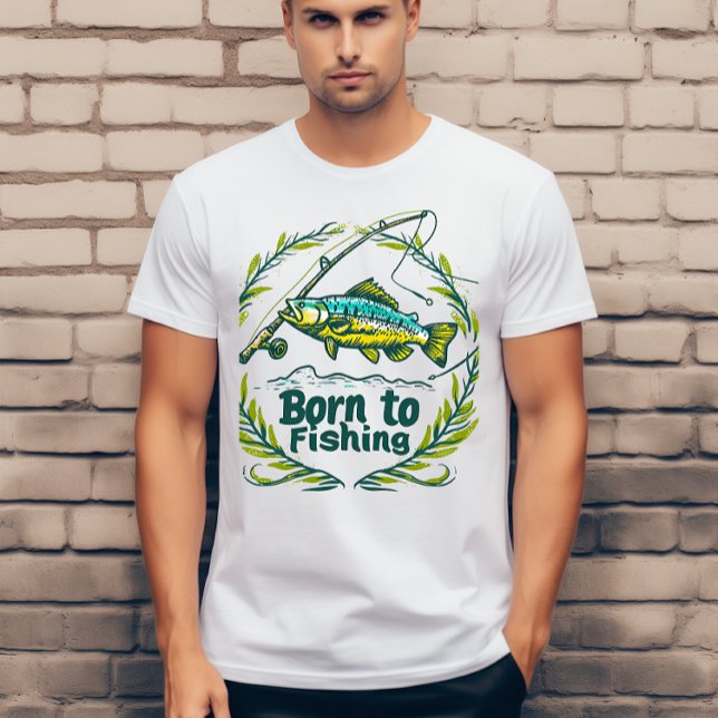 Geboren zum Fischfang T-Shirt (Von Creator hochgeladen)