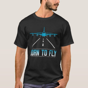 Geboren zum Fliegen eines Flugzeugpiloten T-Shirt