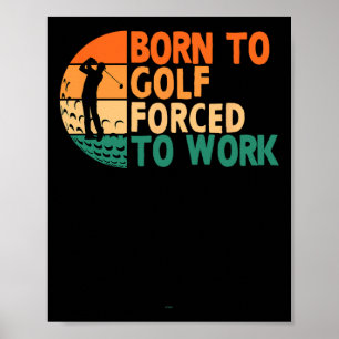Geboren zum Golfspielen gezwungen Golfspielen Golf Poster