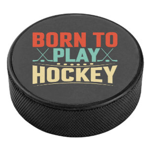 Geboren zum Hockey Eishockey Puck