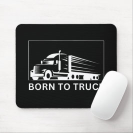 Geboren zum Lastkraftwagen (weiß) Mousepad