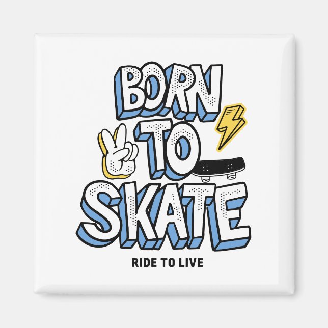 Geboren zum Skate Magnet (Vorne)