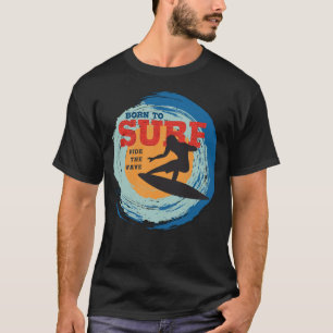 Geboren zum Surfen T-Shirt