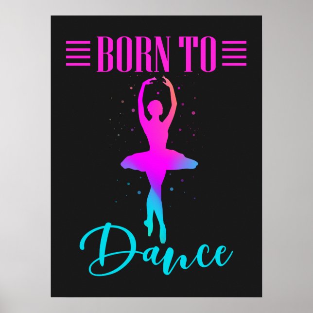 Geboren zum Tanzen Ballerina Poster (Vorne)
