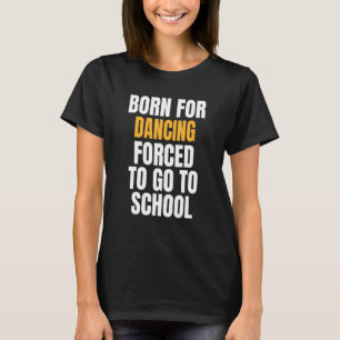 Geboren zum Tanzen T-Shirt