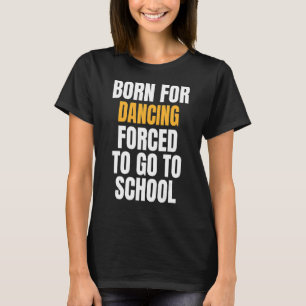 Geboren zum Tanzen T-Shirt