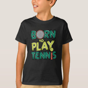 Geboren zum Tennis T-Shirt